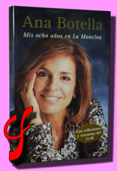 ANA BOTELLA. Mis ocho aos en la Moncloa